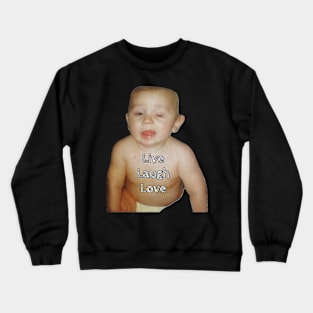 Baby Joey Live Laugh Love Crewneck Sweatshirt
